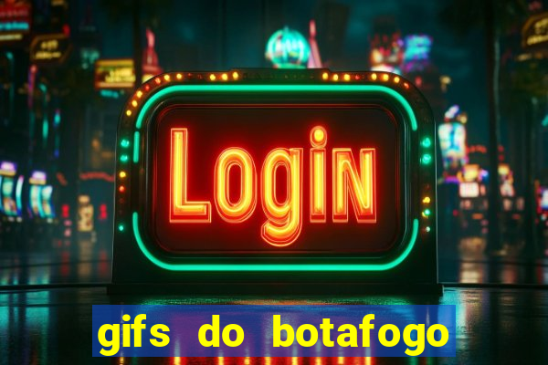 gifs do botafogo para whatsapp